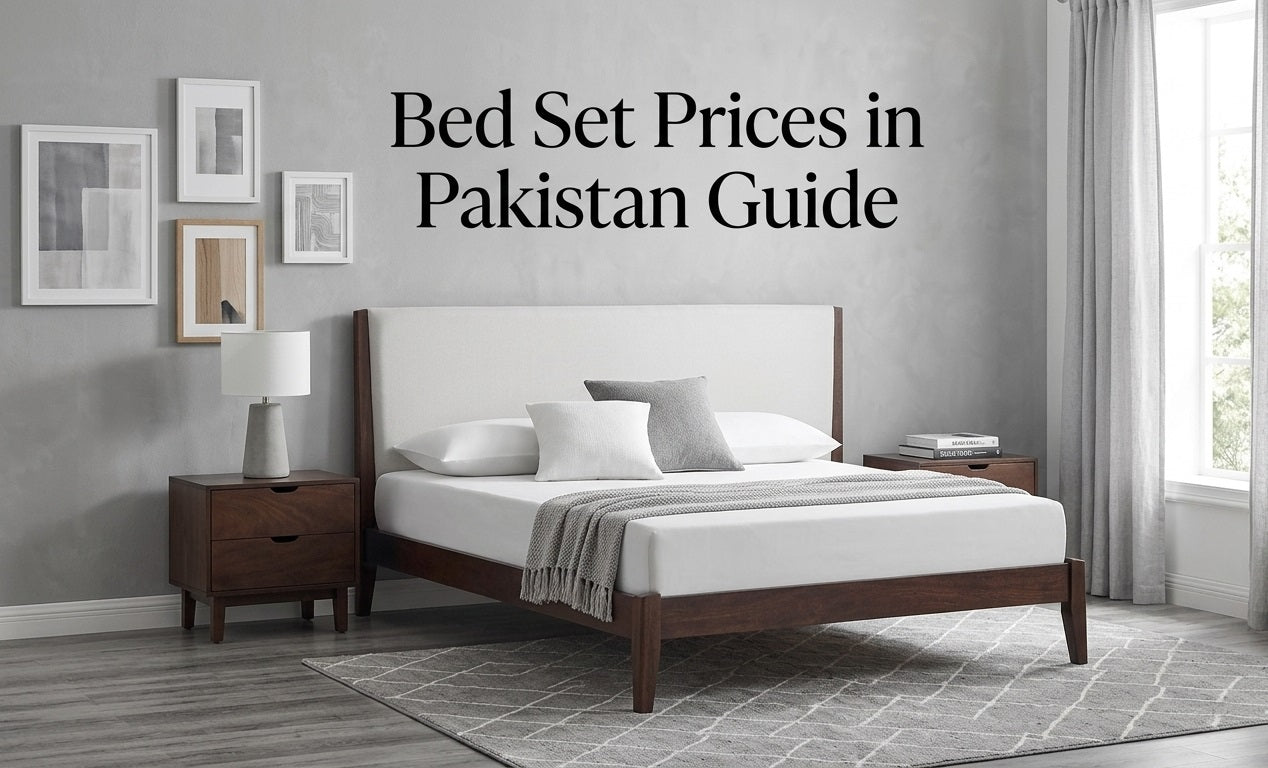 Bed Set Prices in Pakistan: A Simple Guide for 2026